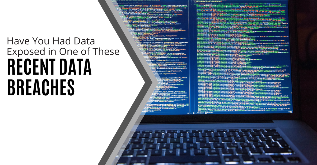 Was Your Personal Information Exposed in One of These Recent Data Breaches?