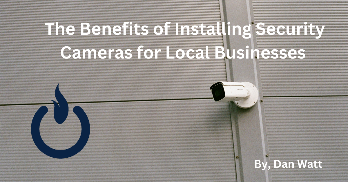  The Benefits of Installing Security Cameras for Local Businesses