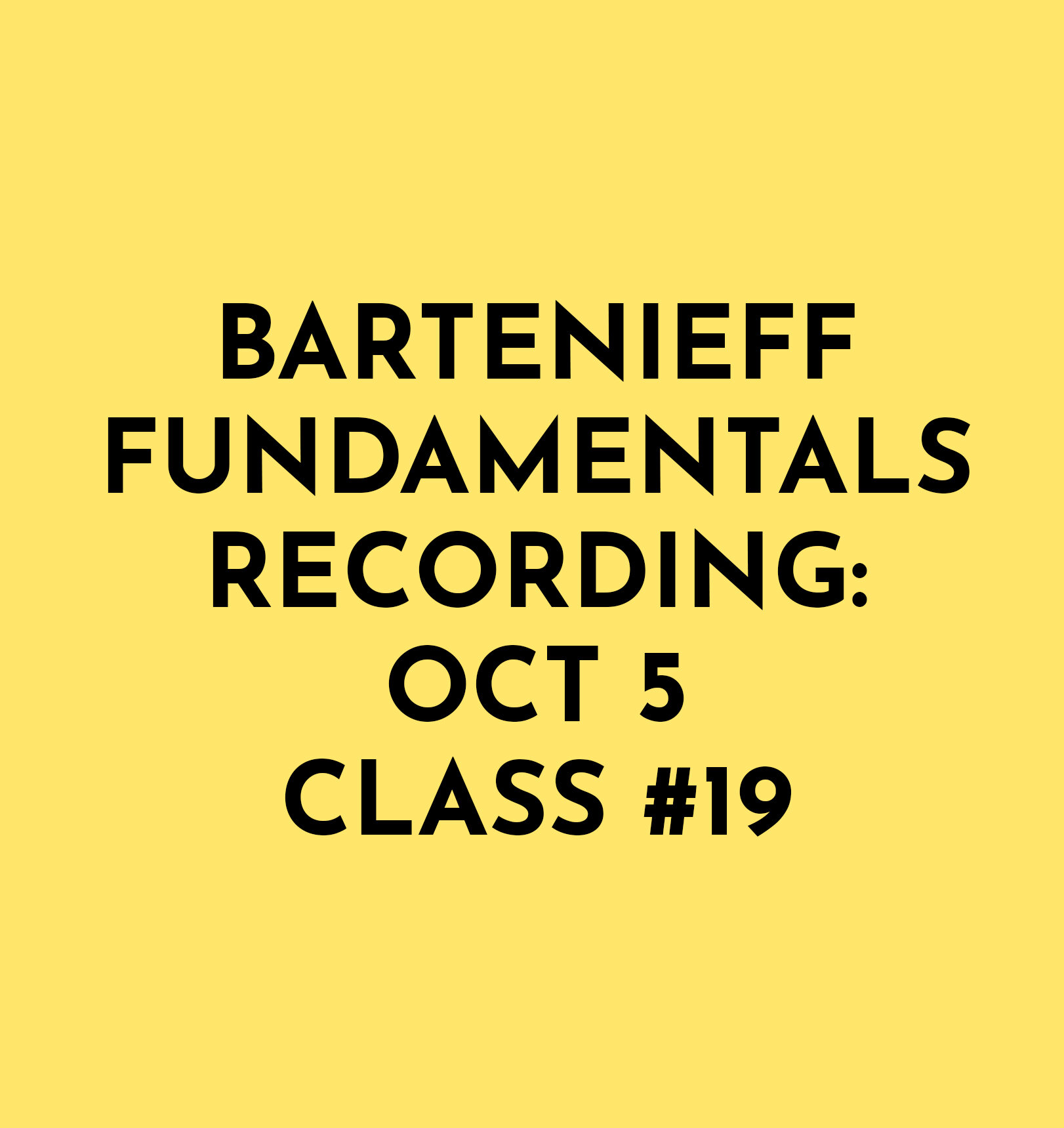 Bartenieff Fundamentals Recording: Oct 5: Class 19