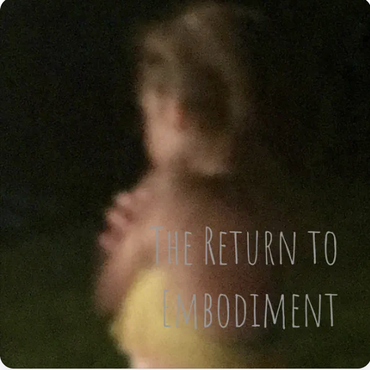 COMING SOON: The Return to Embodiment with Kim Rothwell