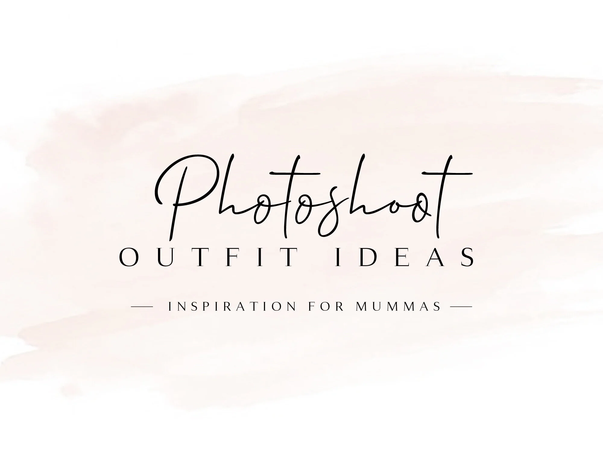 Photoshoot Outfit Ideas & Inspiration for Mummas | Hemel Hempstead, Hertfordshire