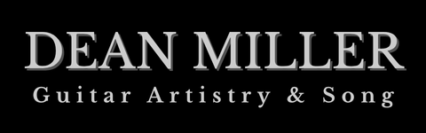 DEAN MILLER | Guitar Artistry &amp; Song