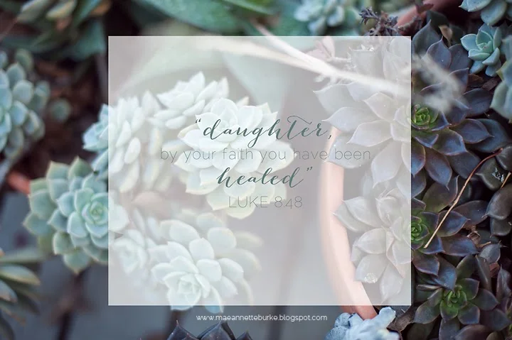 "Daughter, By Your Faith, You Are Healed"