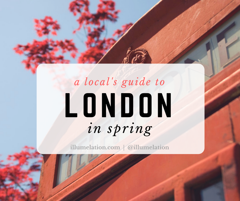 London: A Local's Guide to enjoy London in the spring time