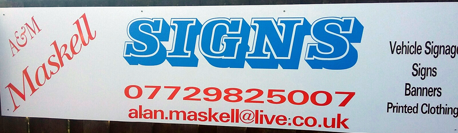 A&M Maskell Signs 07729825007 alan.maskell@live.co.uk