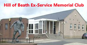 HILL OF BEATH EX-SERVICE MEMORIAL CLUB After match hospitality 01383 511339 or 01383 510407