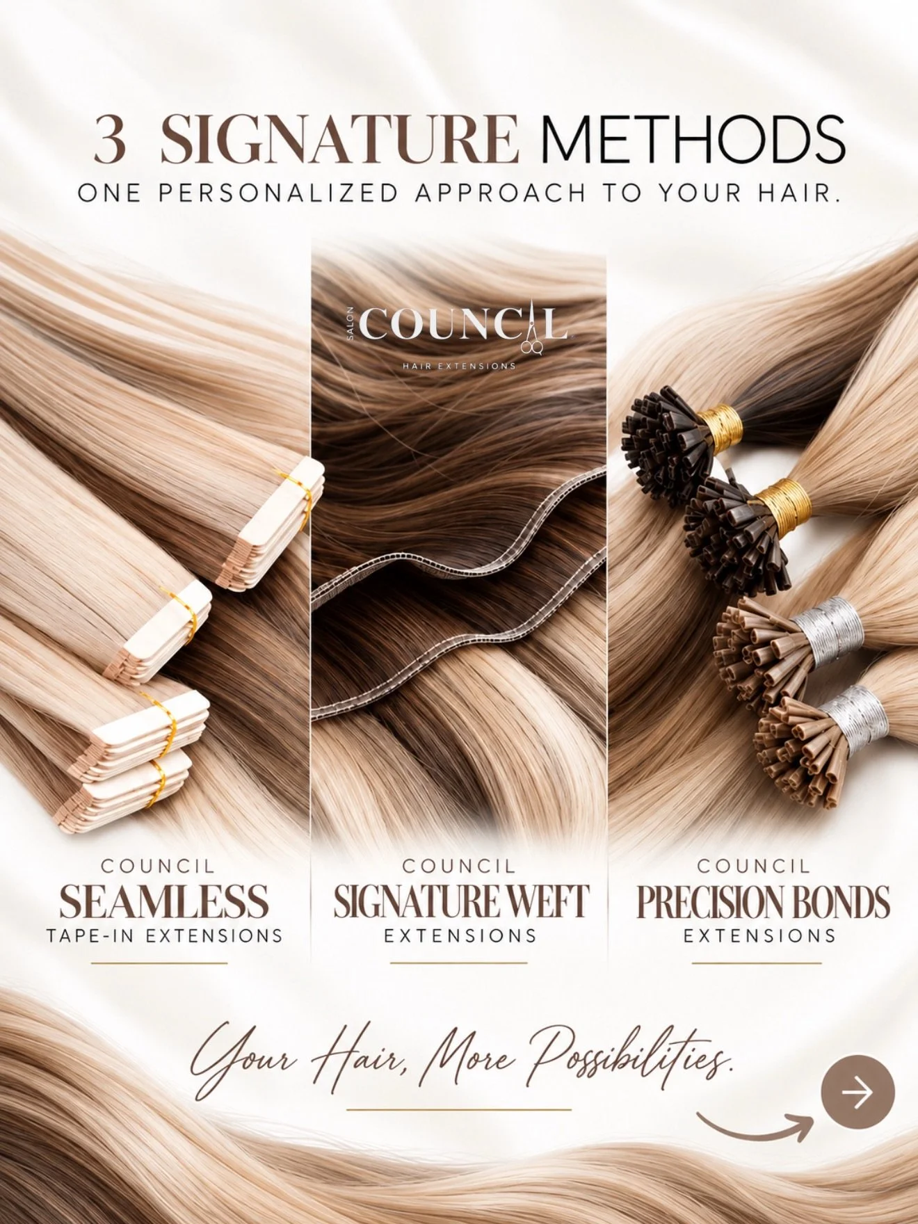 Three signature methods. One personalized approach to your hair. ✨

At SALON COUNCIL&reg;, hair extensions aren&rsquo;t one-size-fits-all. That&rsquo;s why Council Hair Extensions offers three signature methods designed to create beautiful length, vo