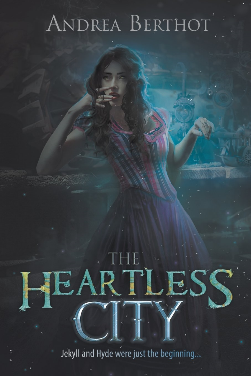 THE HEARTLESS CITY by Andrea Berthot Curiosity Quills Press, August 2015