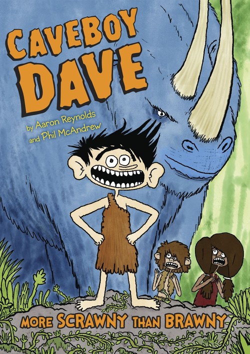 CAVEBOY DAVE: MORE SCRAWNY THAN BRAWNY by Aaron Reynolds, illustrated by Phil McAndrew (Viking Children's, Nov. 2016)