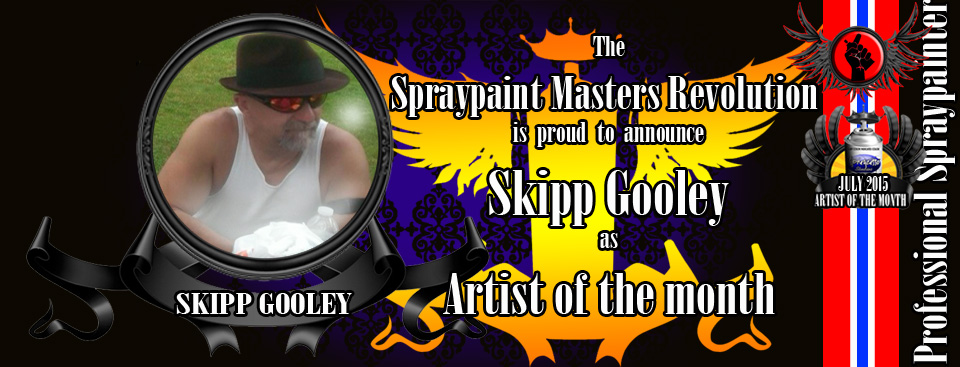 Congratulations skipp gooley!! skipp was nominated by his peers to represent the spraypaint masters revolution this month!! skipp sprays are renown i nthe world of spraypaint art and is always more than eager to help his fellow spraypainters with great advice or share his knowledge on spraypainting techniques.