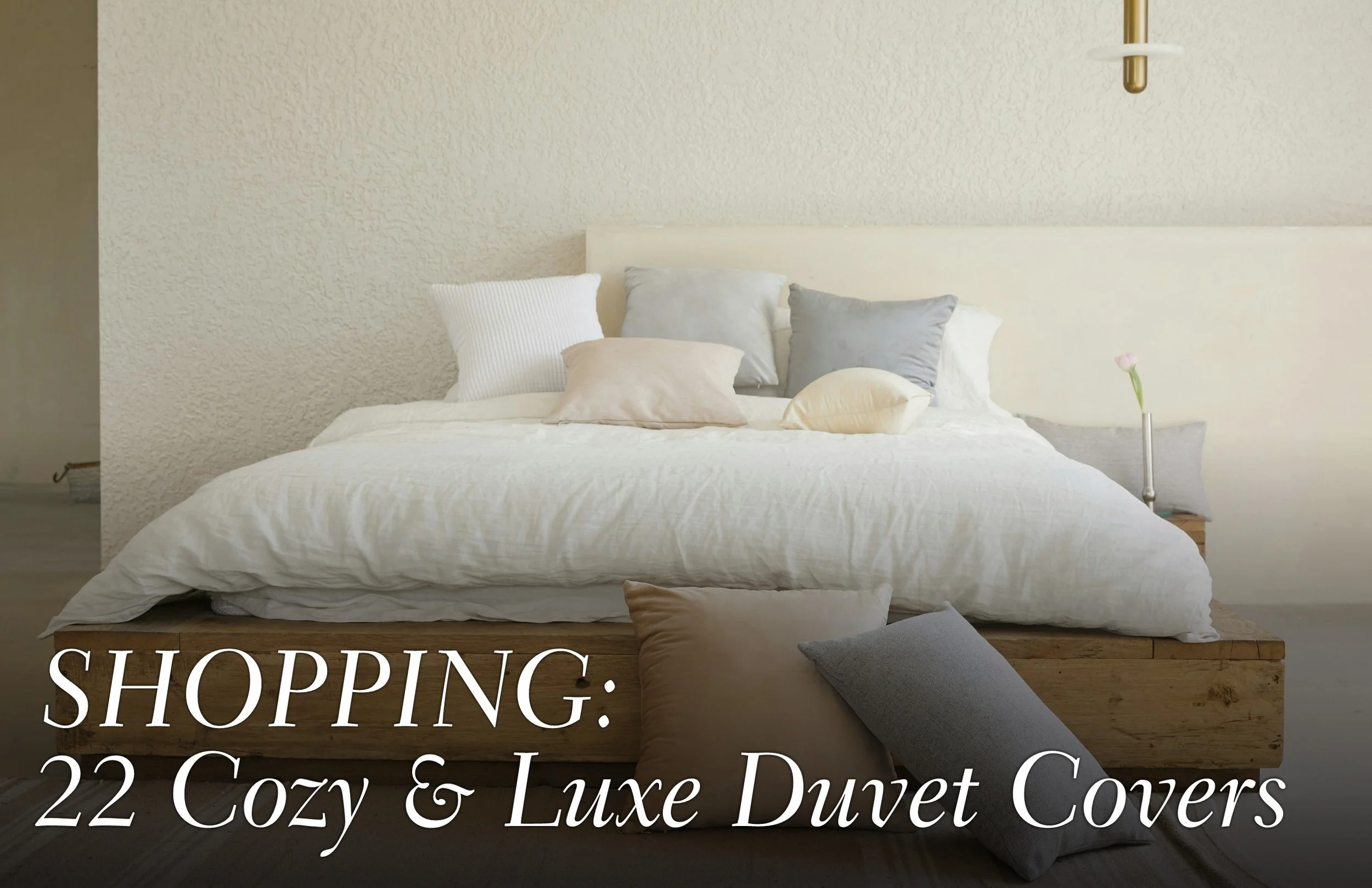 Shopping: 22 Cozy &amp; Luxe Duvet Covers 