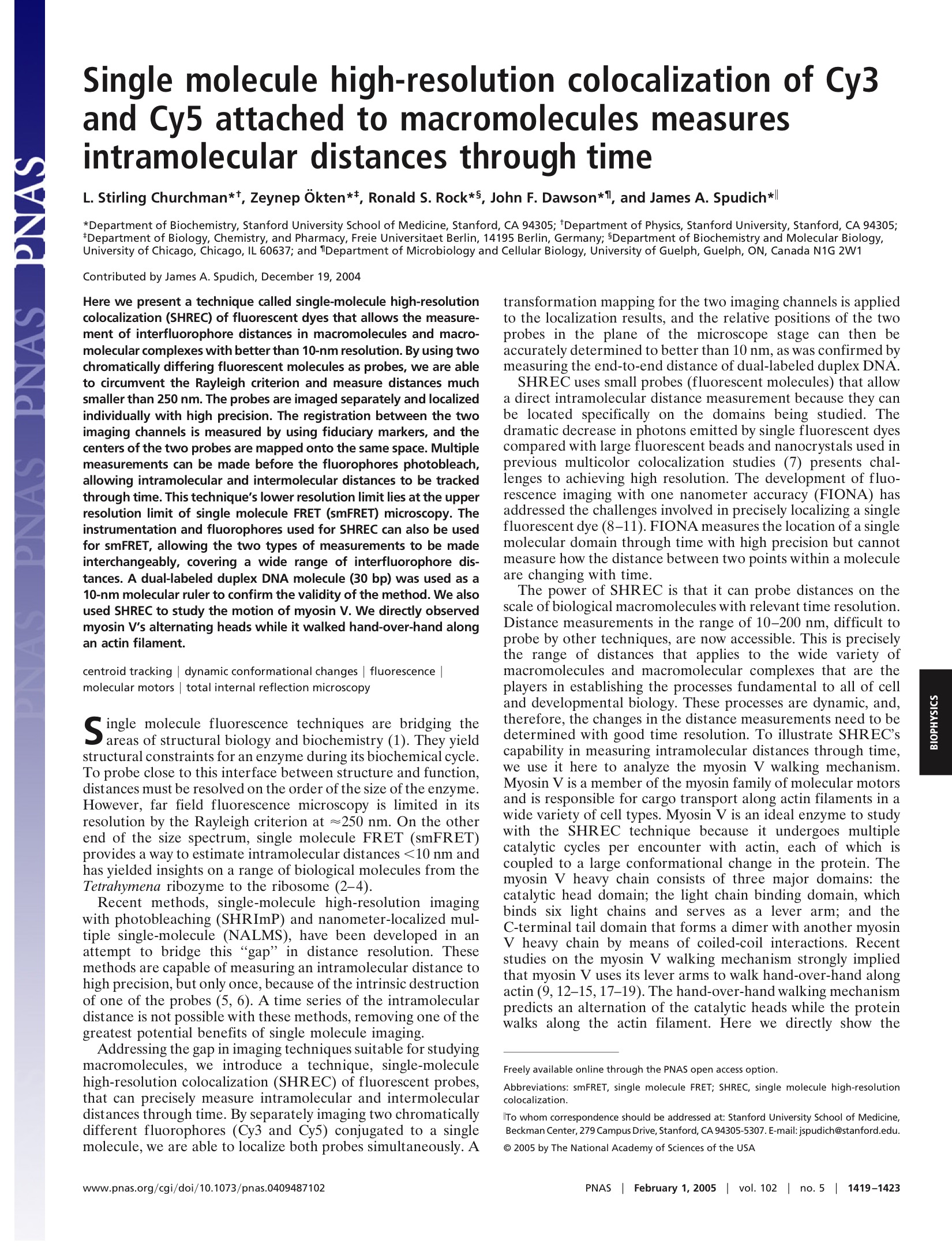 Single molecule high-resolution colocalization of Cy3 and Cy5 attached to macromolecules measures intramolecular distances through time.