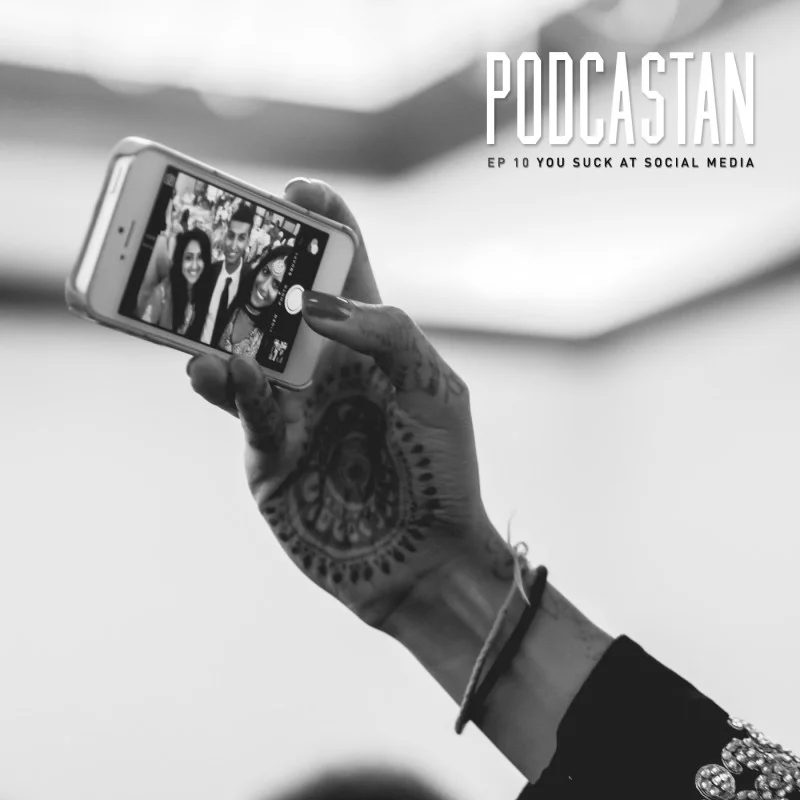 Podcastan Ep. 10 : You Suck At Social Media
