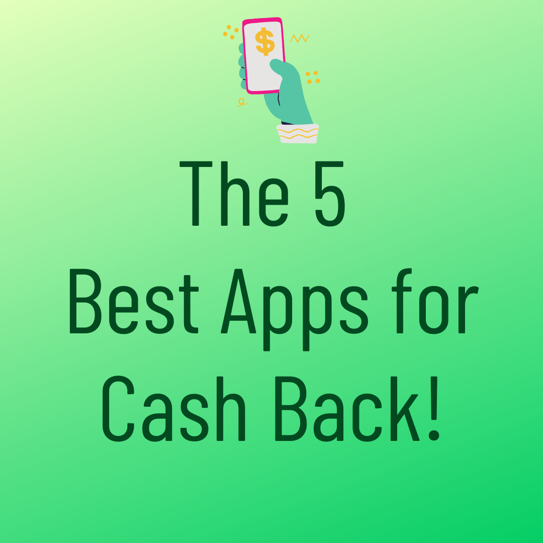 The 5 Best Apps for Cash Back! — Ali Brin Creations