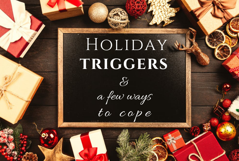 HOLIDAY Triggers &amp; a Few Tools to Cope