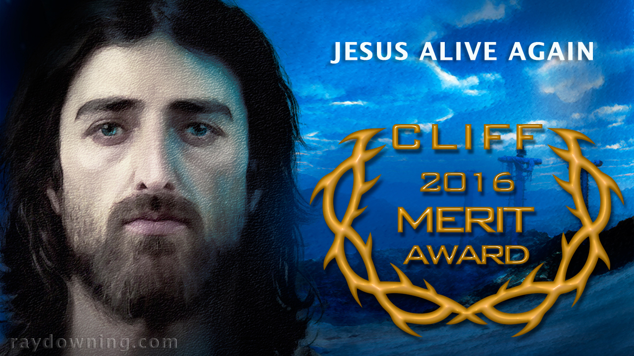 Jesus Alive Again Ray Downing CLIFF Award.jpg