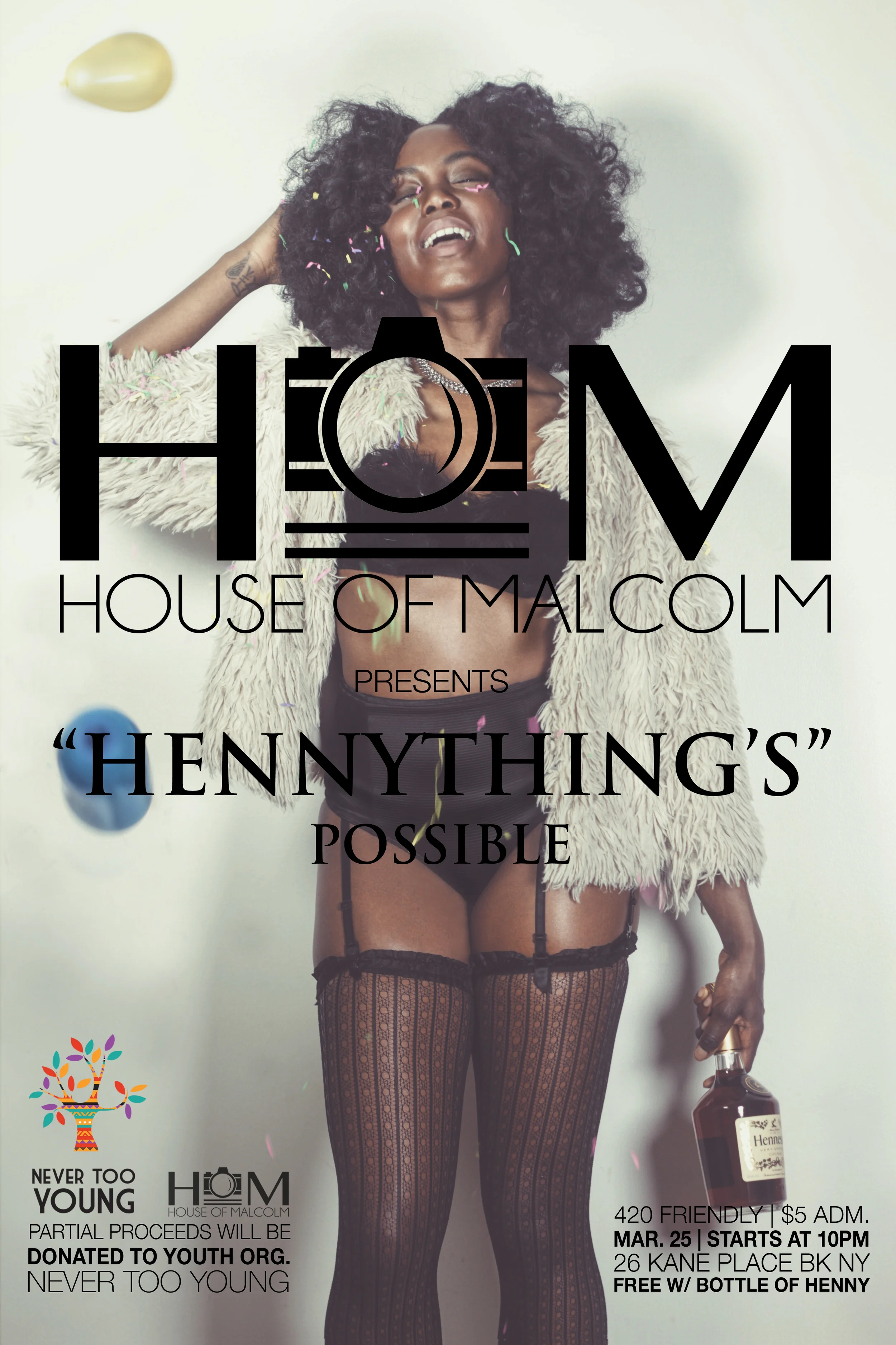HOUSE OF MALCOLM PRESENTS: "HENNYTHING'S POSSIBLE"