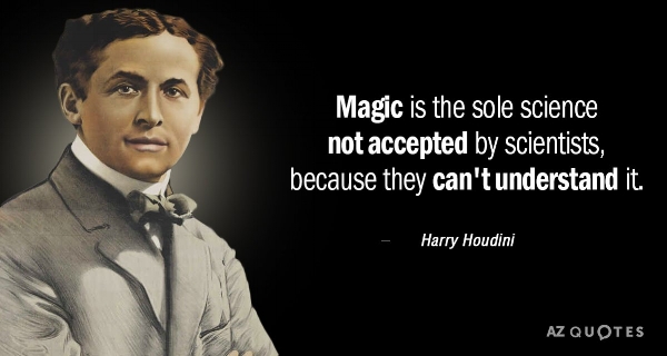 Quotation-Harry-Houdini-Magic-is-the-sole-science-not-accepted-by-scientists-because-65-89-54.jpg