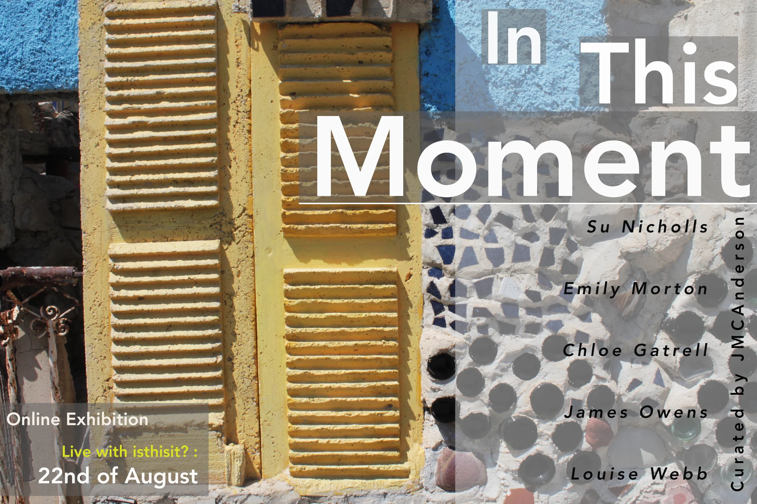 Click here to go to In This Moment. An online exhibition curated by JMCAnderson, displaying the works of artists that she met during her residency.