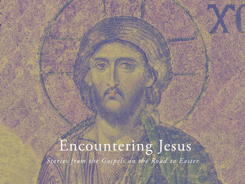 Encountering Jesus (Part 1)