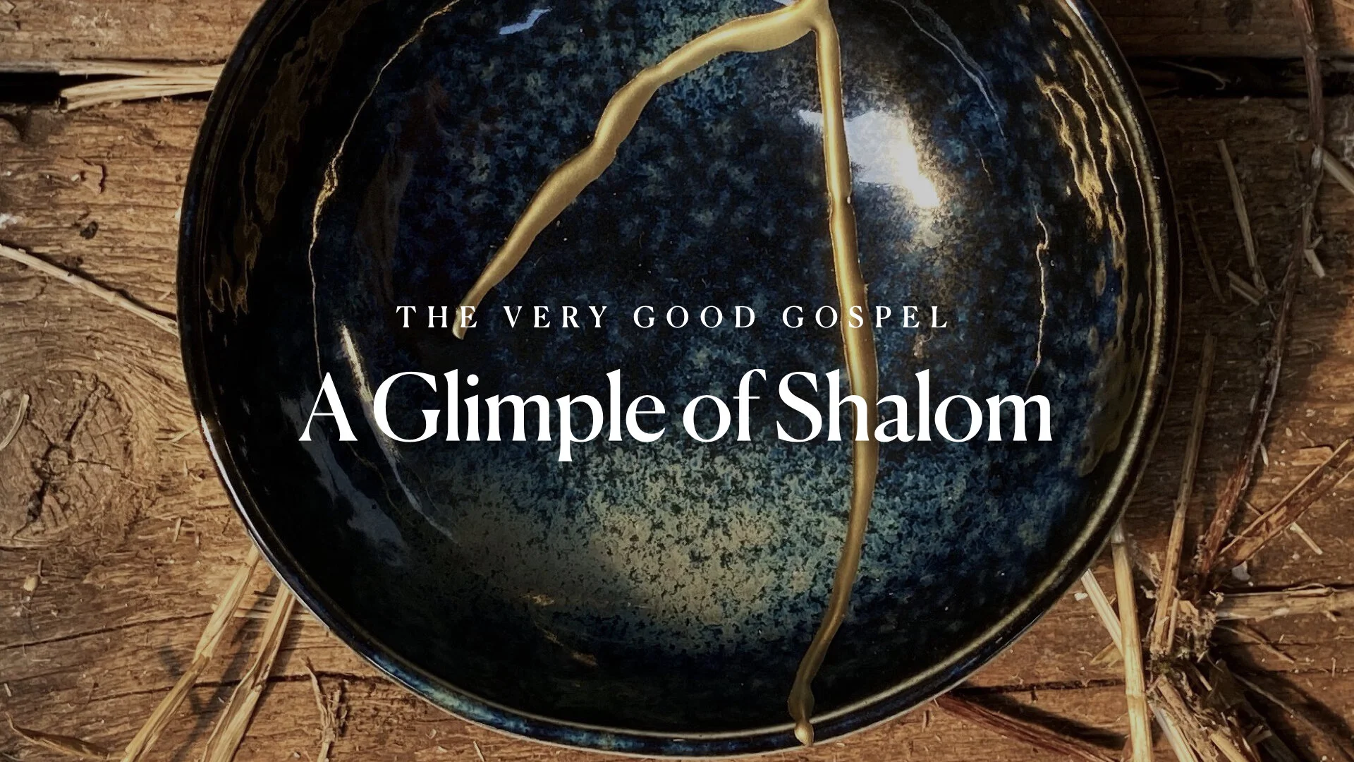 The Very Good Gospel (Part 2): A Glimpse of Shalom