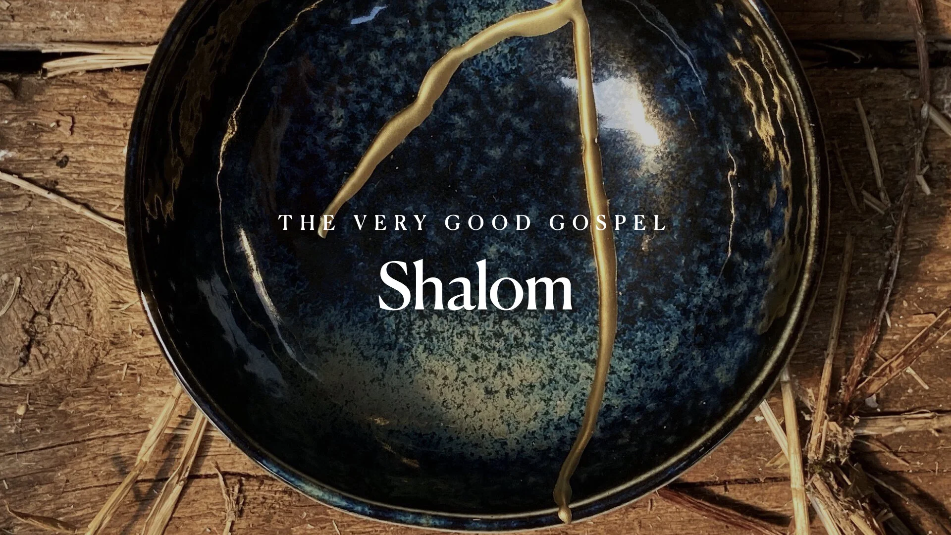 The Very Good Gospel (Part 1): Shalom