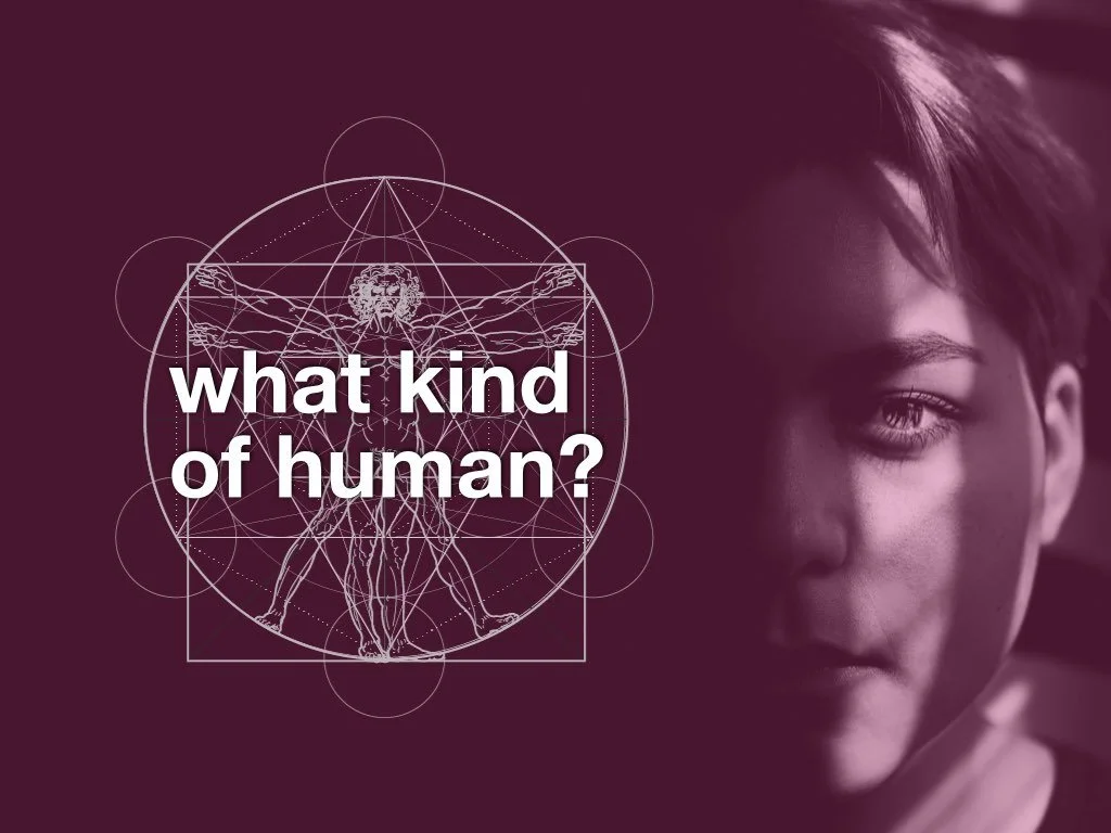 What Kind of Human? - Part 4: Enlarge Your Soul Through Embracing Grief & Loss