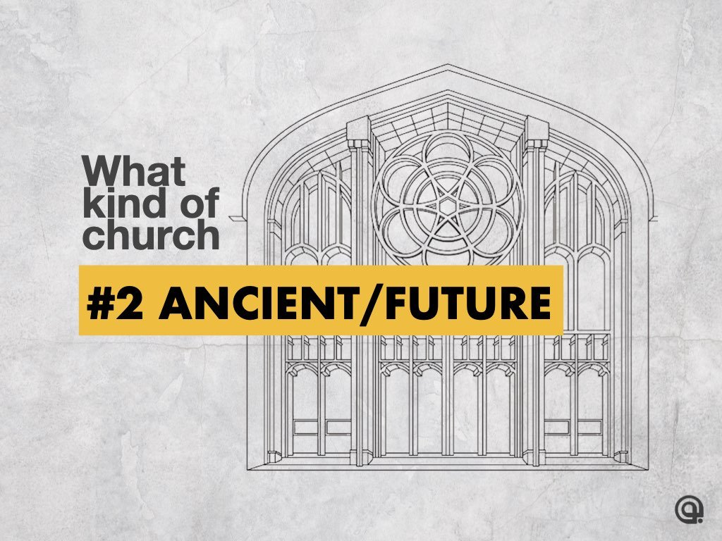 An Ancient-Future Church