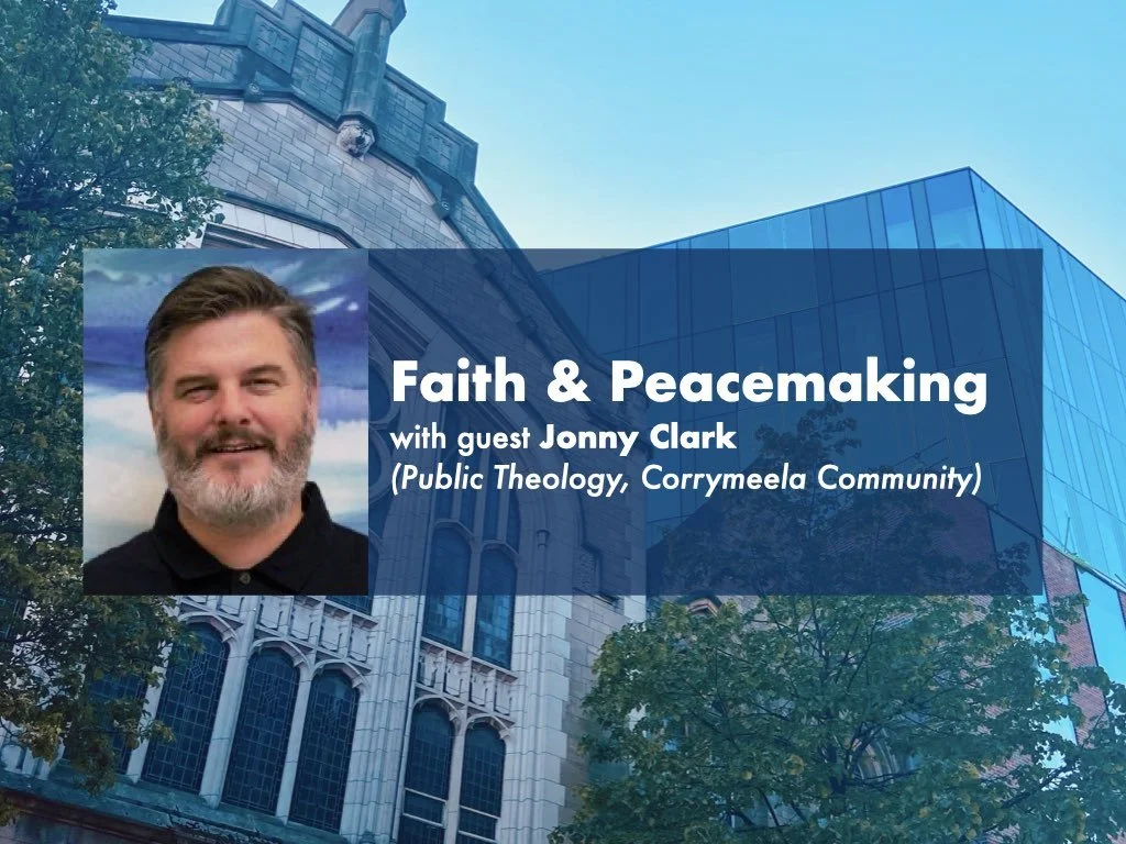 Faith &amp; Peacemaking (with Jonny Clark)