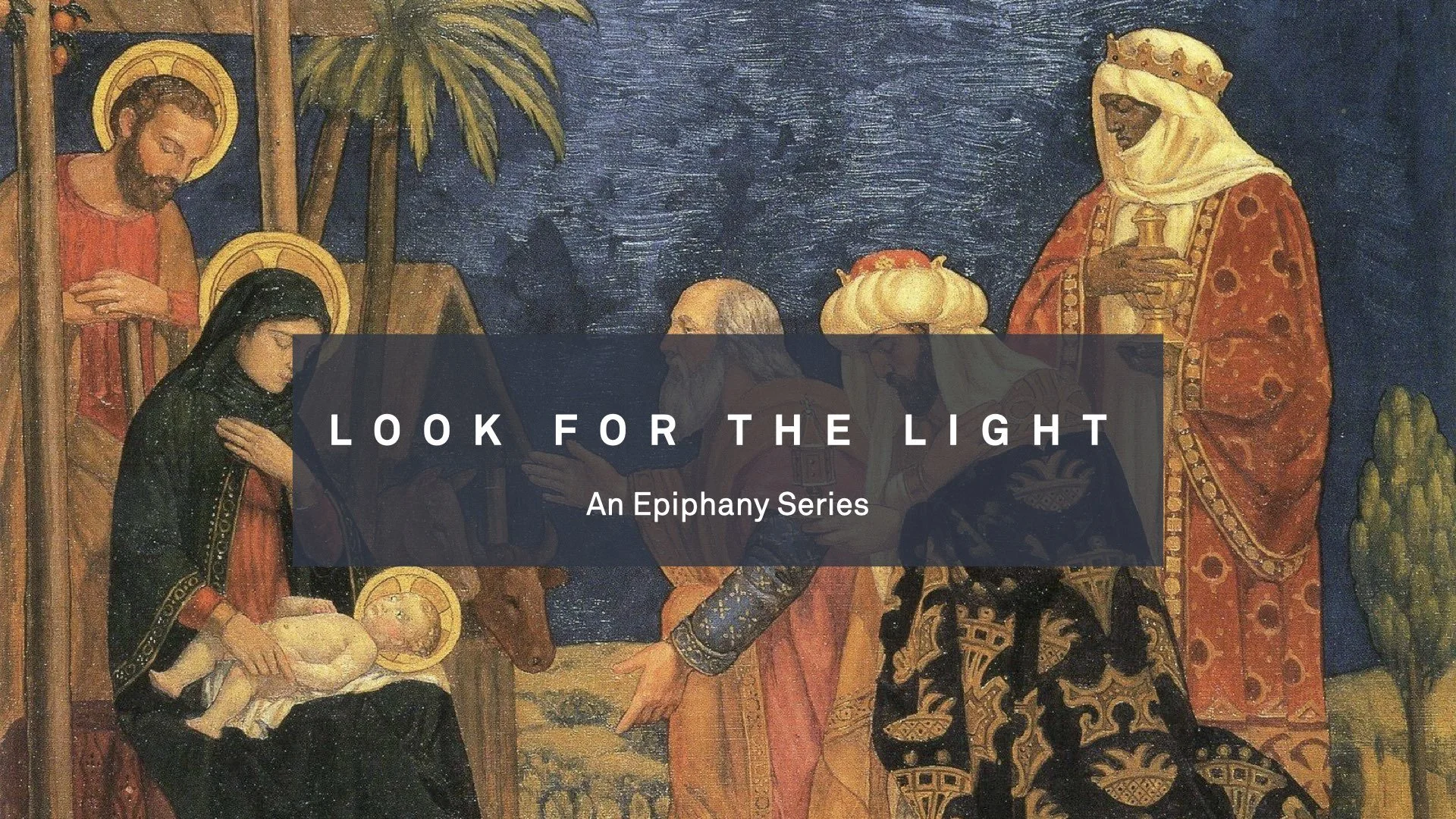 Look for the Light (Part 1): The Magi