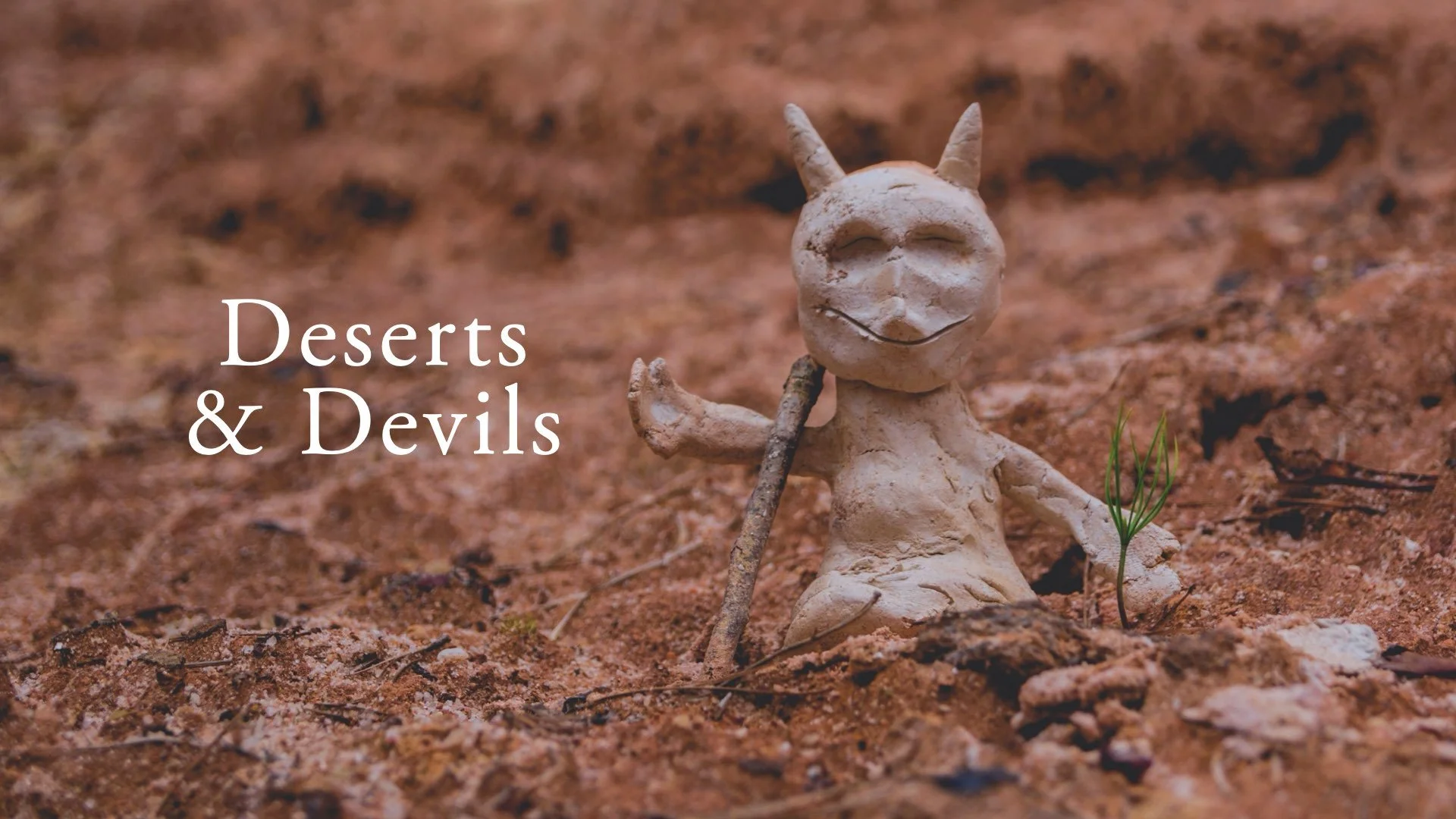 Deserts &amp; Devils