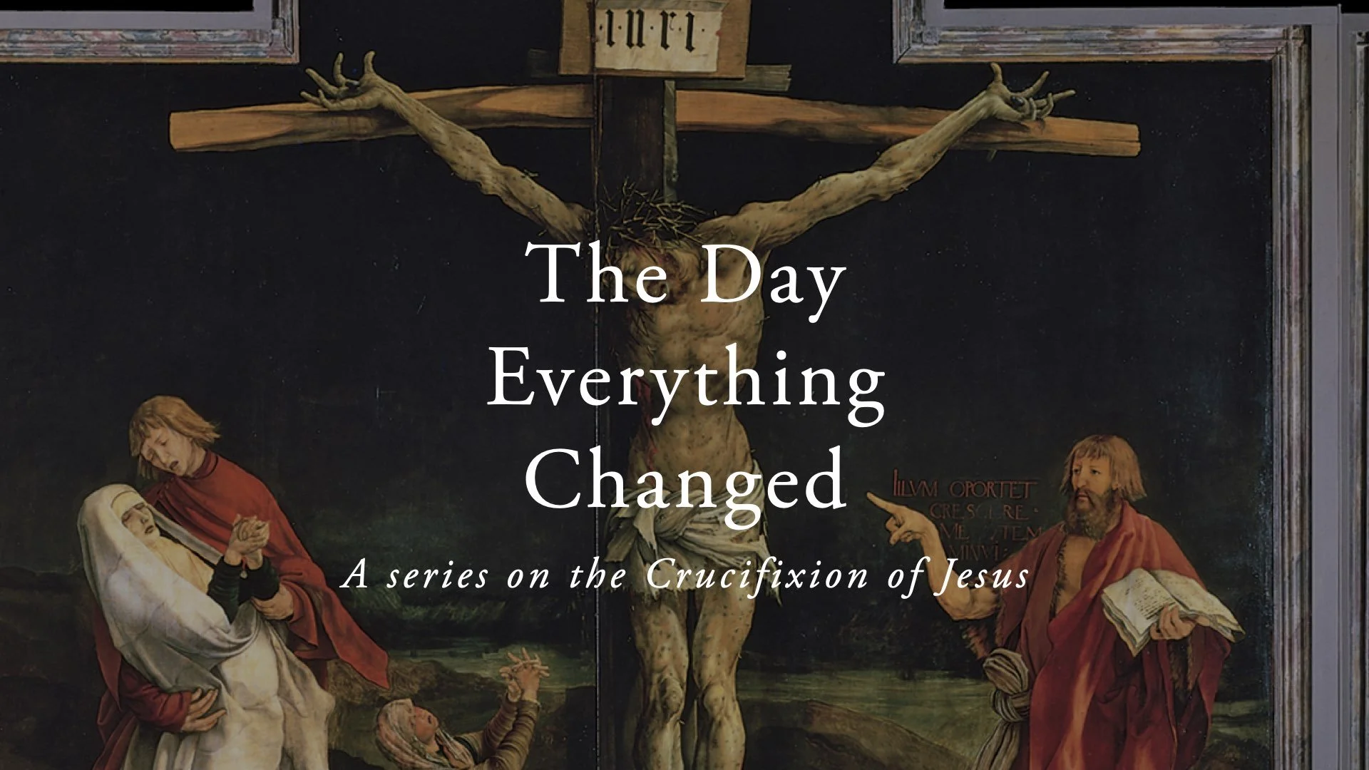 The Day Everything Changed - Part 1: What happened on the cross?