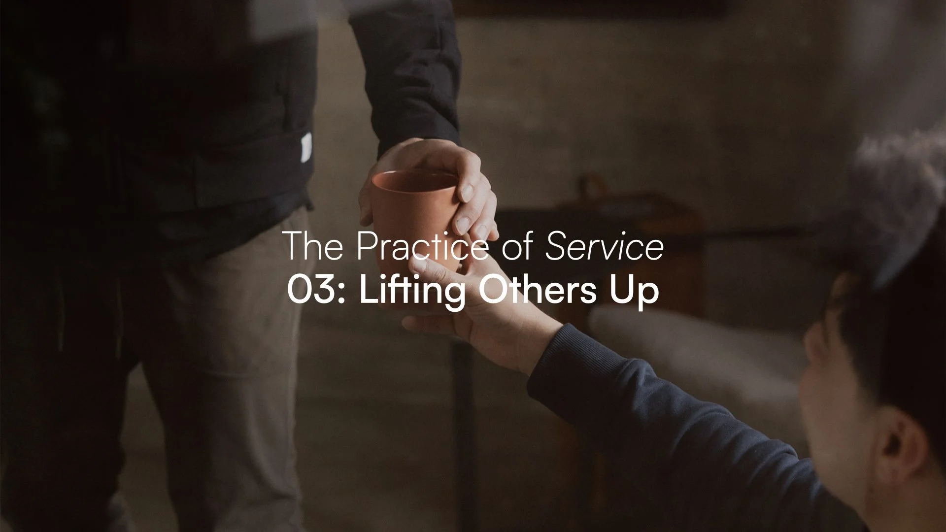 Service 03: Lifting Others Up
