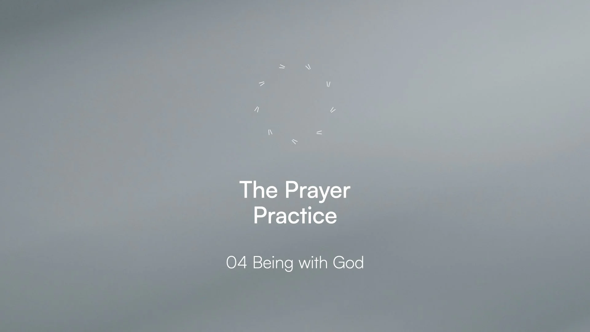 Prayer 04 - Being with God