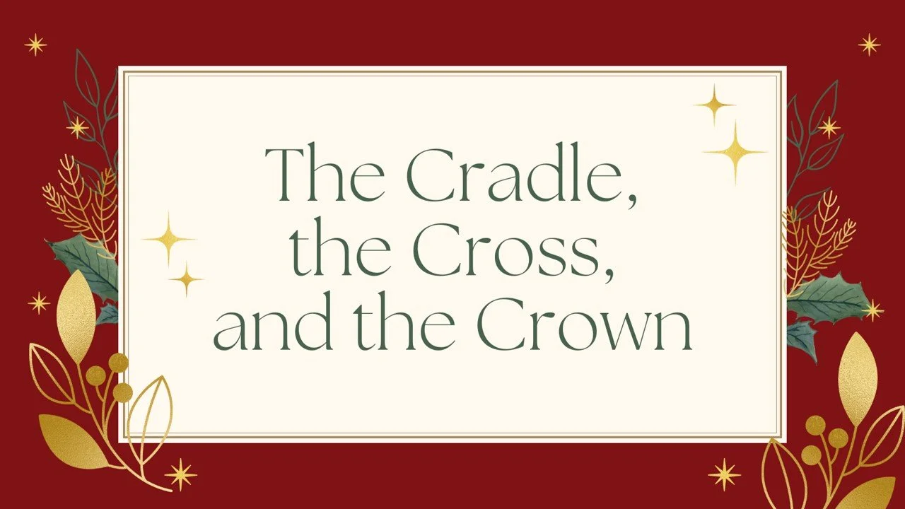 The Cradle, the Cross, and the Crown