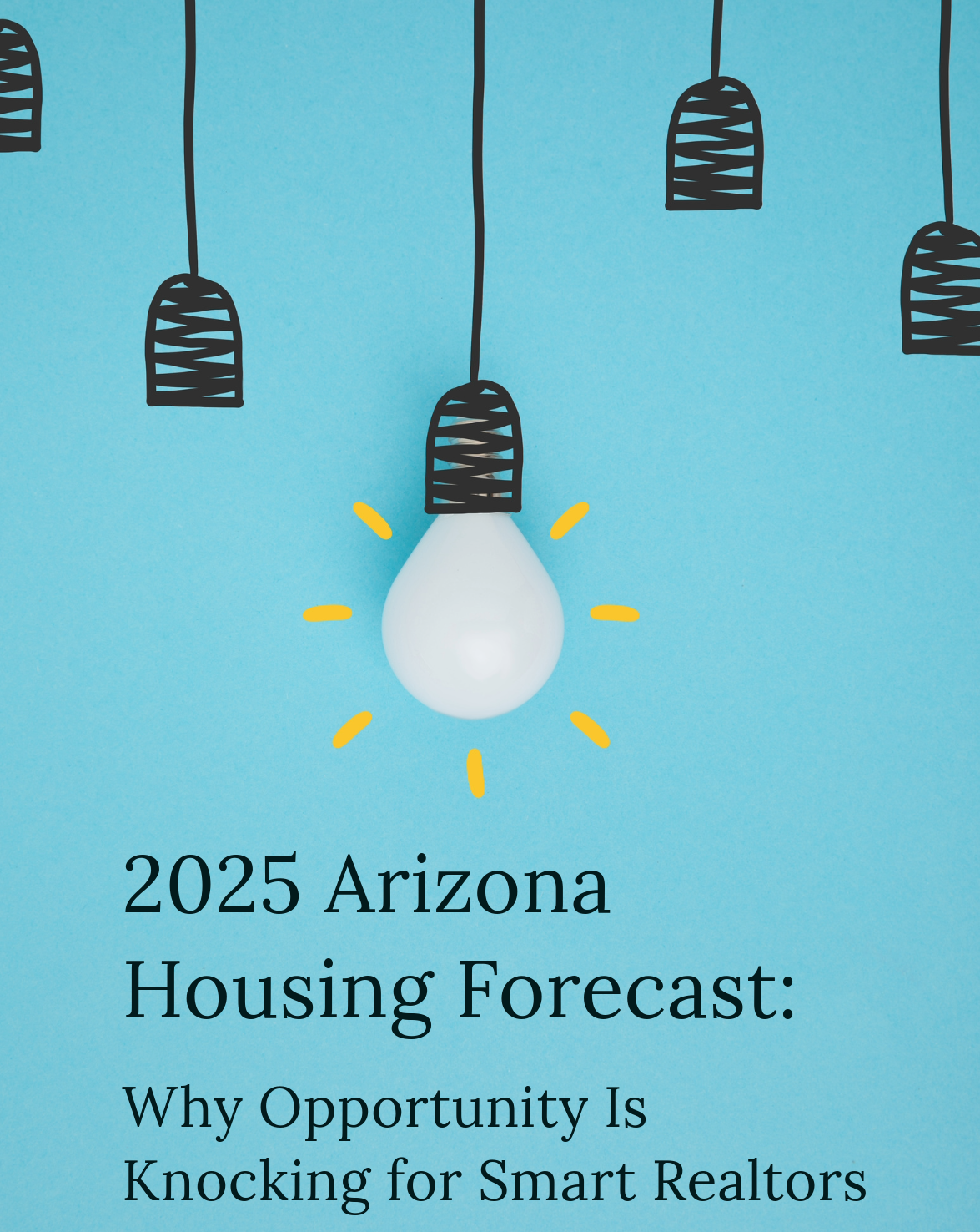 2025 Arizona Housing Forecast: Why Opportunity Is Knocking for Smart Realtors
