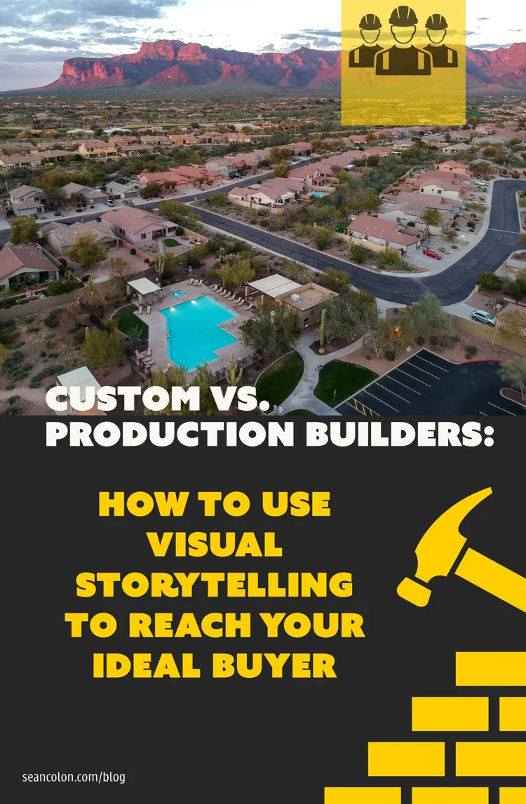 Custom vs. Production Builders: How to Use Visual Storytelling to Reach ...