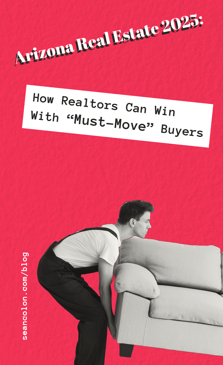 Arizona Real Estate 2025: How Realtors Can Win With “Must-Move” Buyers