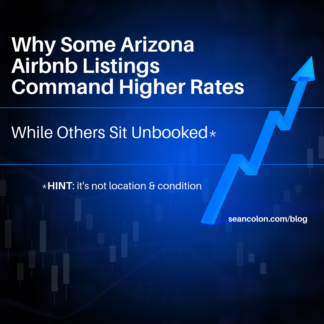 Why Some Arizona Airbnb Listings Command Higher Rates While Others Sit Unbooked
