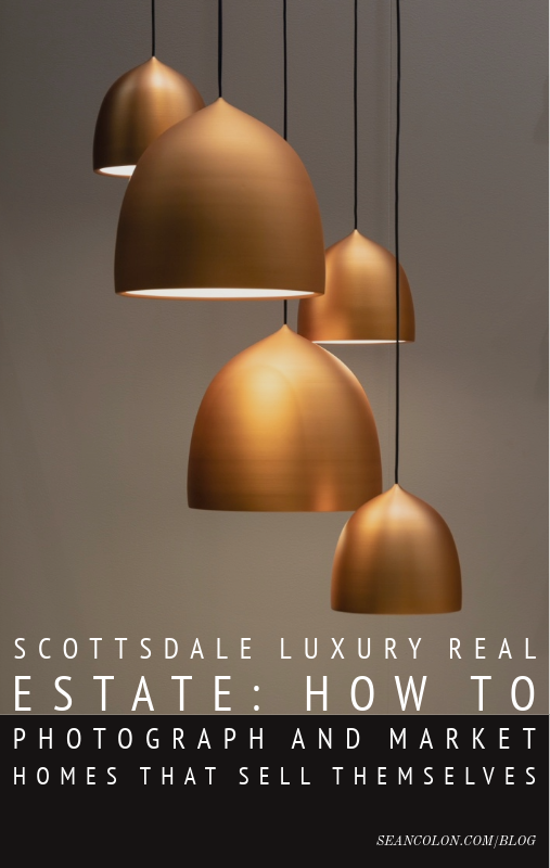 Scottsdale Luxury Real Estate: How to Photograph and Market Homes That Sell Themselves