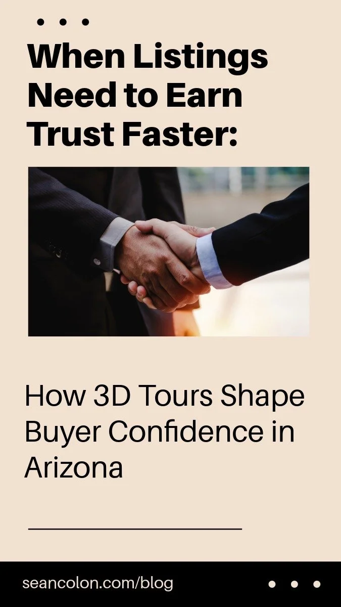 When Listings Need to Earn Trust Faster: How 3D Tours Shape Buyer Confidence in Arizona