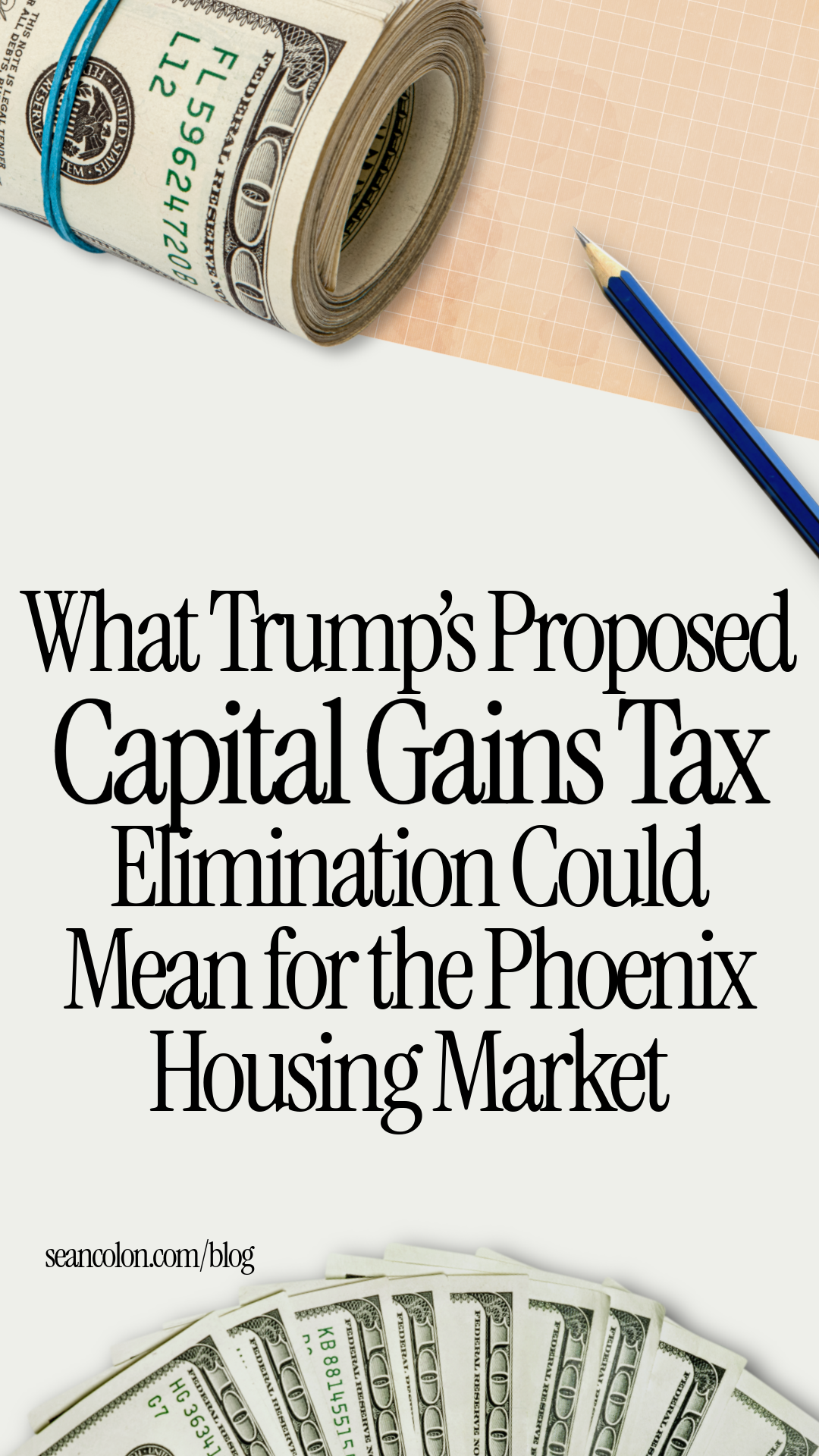 Arizona REALTORS® Take Note: What Trump’s Proposed Capital‑Gains Tax Elimination Could Mean for the Phoenix Housing Market