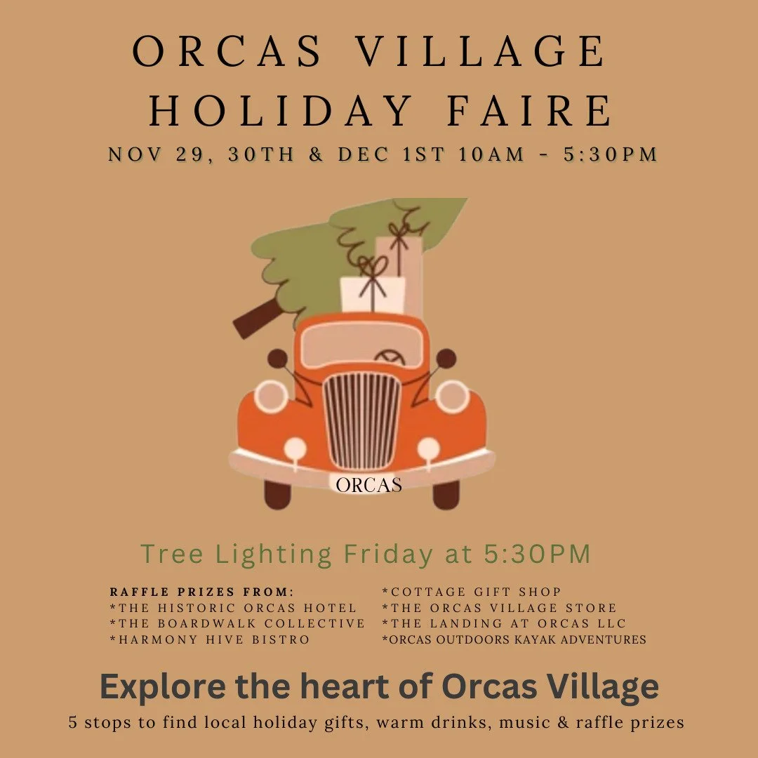 Hey Everyone, 
In the midst of all that is, we wanted you to know we are holding a sweet celebration and Winter Faire in the heart of Orcas Village. 

Please join us the weekend right after Thanksgiving.

We are having a tree and holiday lighting on 