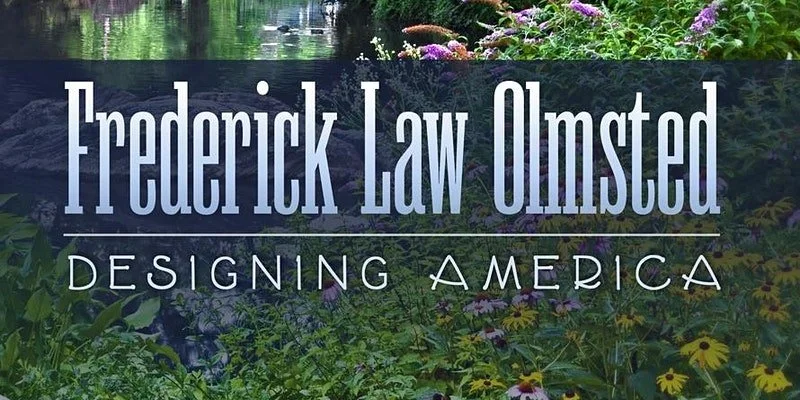 Frederick Law Olmsted: Designing America