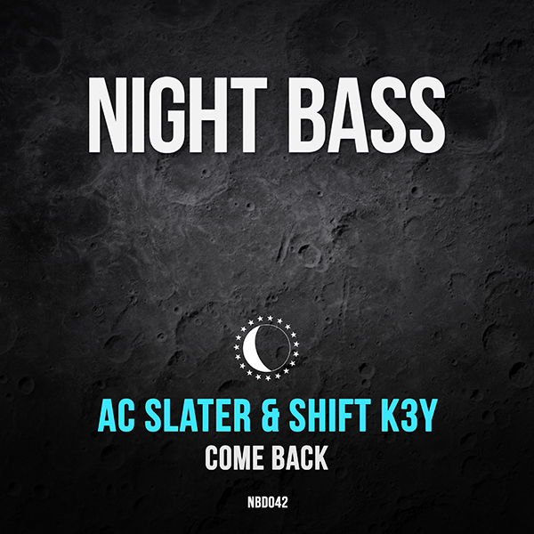Night Bass label boss AC Slater teams up with Shift K3Y for the first collaboration between the two prolific producers. “Come Back” combines the deep driving Night Bass sound with Shift K3Y’s trademark soulful vocals. This one has been club tested around the world, radio tested on BBC Radio 1 and Rinse FM, and it’s ready to roll.