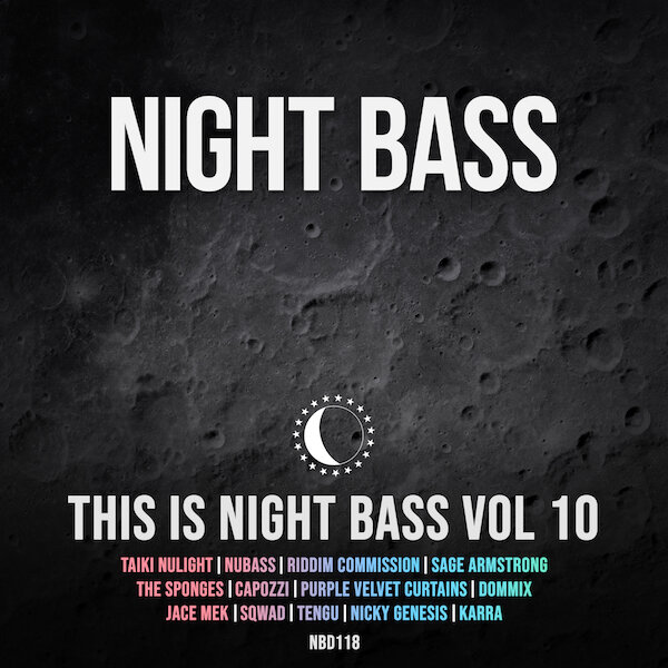 This-is-Night-Bass-Vol-10-TaikiNulight-RiddimCommission-JaceMek-NickyGenesis-SageArmstrong-NuKid-SQWAD-Capozzi.jpg