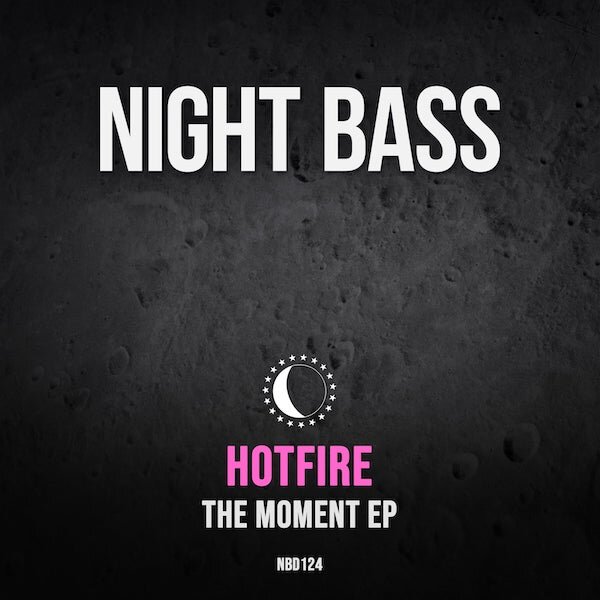 Hotfire-The-Moment-EP-Out-Now-On-Night-Bass-Records-Basshouse-Garage-Bassline-Grime_UKG-House.jpg