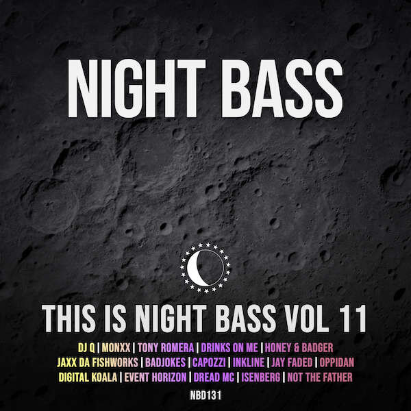 This is Night Bass Vol 11 with DJ Q, Monxx, Tony Romera, Drinks On Me + More.jpg