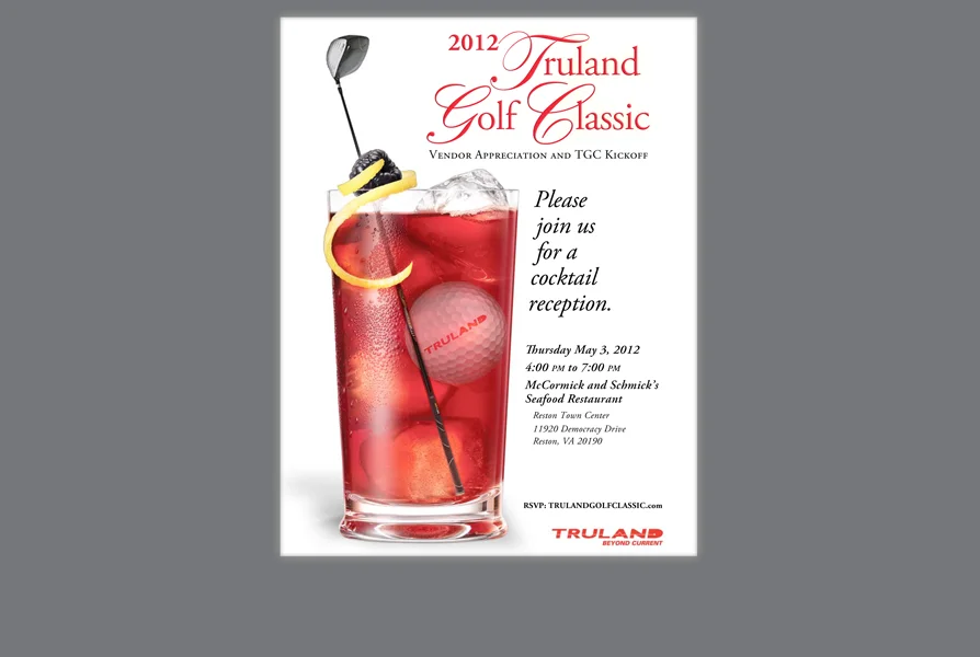  CLIENT: Truland &nbsp;• &nbsp;TYPE: Full color, eVite USE: Save-the-Date&nbsp;announcing annual golf event &amp; cocktail reception 