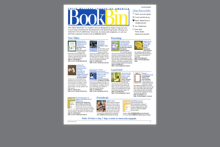  CLIENT: Child Welfare League of America &nbsp;• &nbsp;TYPE: 8.5x11, 4/c, print USE: Ad for CWLA’s publications &amp; website, in-house magazine,  Children’s Voice  